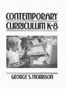 George S. Morrison - Contemporary Curriculum K-8