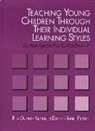 Kenneth Dunn, Rita Dunn, Janet Perrin - Teaching Young Children Through Their Individual Learning Styles