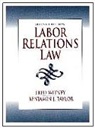Benjamin J. Taylor, Fred Witney - Labor Relations Law