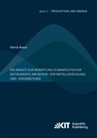 Patrick Breun - Ein Ansatz zur Bewertung klimapolitischer Instrumente am Beispiel der Metallerzeugung und -verarbeitung