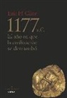 Eric H. Cline - 1177 a. C. : el año en que la civilización se derrumbó