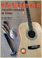 Beau Allen Pacheco - Guitar Building Basics: Acoustic Assembly at Home
