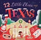 Sadie Han, Trish Madson, Jess Smart Smiley, Jess Smart Smiley, Rick Walton, Sadie Han... - 12 Little Elves Visit Texas