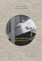 Pierre de Meuron, Jacques Herzog, Jaques Herzog, Pierre de Meuron, Pierre de Meuron - Treacherous Transparencies