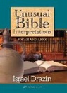 Israel Drazin, Not Available (NA) - Unusual Bible Interpretations