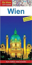 Roland Mischke - Go Vista City Guide Reiseführer Wien, m. 1 Karte