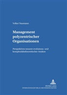 Volker Naumann, Harald Geißler - Management polyzentrischer Organisationen
