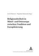 Boguslaw Banaszak, Gerrit Manssen - Religionsfreiheit in Mittel- und Osteuropa zwischen Tradition und Europäisierung