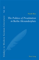 Nicole Shea - The Politics of Prostitution in "Berlin Alexanderplatz"