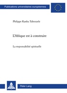Philippe Kanku Tubenzele, Philippe Kanku Tubenzele - L'Afrique est à construire