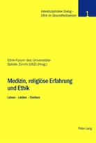 Ruth Baumann-Hölzle, Ethik-Forum Des Universitatsspitals Zuri - Medizin, religiöse Erfahrung und Ethik