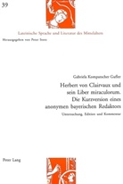 Gabriela Kompatscher Gufler, Peter Stotz - Herbert von Clairvaux und sein Liber miraculorum. Die Kurzversion eines anonymen bayerischen Redaktors