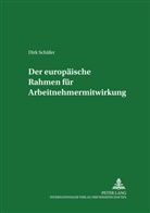 Dirk Schäfer, Manfred Weiss - Der europäische Rahmen für Arbeitnehmermitwirkung