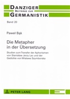 Pawel Bak - Die Metapher in der Übersetzung