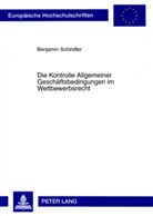 Benjamin Schindler - Die Kontrolle Allgemeiner Geschäftsbedingungen im Wettbewerbsrecht