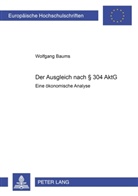 Wolfgang Baums - Der Ausgleich nach 304 AktG