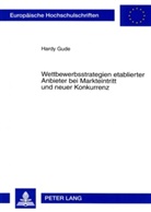Hardy Gude - Wettbewerbsstrategien etablierter Anbieter bei Markteintritt und neuer Konkurrenz