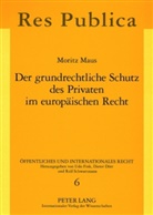 Moritz Maus - Der grundrechtliche Schutz des Privaten im europäischen Recht
