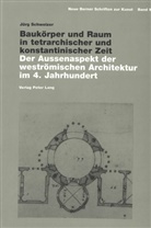 Jürg Schweizer - Baukörper und Raum in tetrarchischer und konstantinischer Zeit