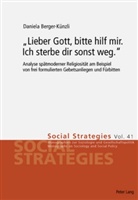 Daniela Berger-Künzli, Ueli Mäder - "Lieber Gott, bitte hilf mir. Ich sterbe dir sonst weg."
