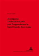 Dorothea Uhle - Avantgarde, Zivilisationskritik und Pragmatismus in Karel Capeks "Bozí muka"