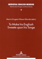 Marcin Krygier, Liliana Sikorska - To Make his Englissh Sweete upon his Tonge