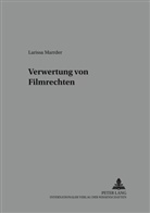 Larissa Marrder, Thomas Hoeren - Verwertung von Filmrechten in der Insolvenz