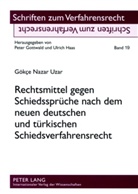 Gökce Nazar Uzar, Gökçe Nazar Uzar, Peter Gottwald - Rechtsmittel gegen Schiedssprüche nach dem neuen deutschen und türkischen Schiedsverfahrensrecht