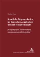 Matthias Dann, Wessing &amp; Partner Rechtsanwälte mbB, Manfred Maiwald - Staatliche Tatprovokation im deutschen, englischen und schottischen Recht