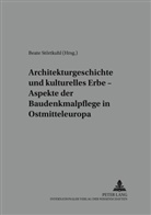 Beate Störtkuhl, Weber - Architekturgeschichte und kulturelles Erbe - Aspekte der Baudenkmalpflege in Ostmitteleuropa