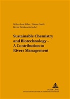 Bernd Delakowitz, Dieter Greif, Walter Leal Filho - Sustainable Chemistry and Biotechnology - A Contribution to Rivers Management