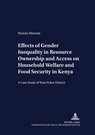 Pamela Marinda - Effects of Gender Inequality in Resource Ownership and Access on Household Welfare and Food Security in Kenya