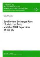 Isabell Koske, Michael Frenkel - Equilibrium Exchange Rate Models, the Euro and the 2004 Expansion of the EU