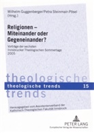 Wilhelm Guggenberger, Steinmair-Pösel, Petra Steinmair-Pösel - Religionen - Miteinander oder Gegeneinander?