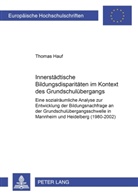Thomas Hauf - Innerstädtische Bildungsdisparitäten im Kontext des Grundschulübergangs
