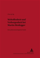 Chon Ip Ng, Chon-Ip Ng - Weltoffenheit und Verborgenheit bei Martin Heidegger