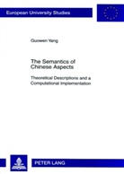 Guowen Yang, Guowen Yang - The Semantics of Chinese Aspects