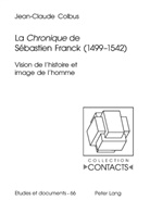 Jean-Claude Colbus - La "Chronique" de Sébastien Franck (1499-1542)