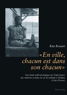 Rita Bossart - " En ville, chacun est dans son chacun "