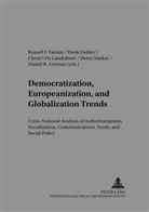 Christ l De Landtsheer, Christ´l de Landtsheer, Christ'l de Landtsheer, Henk Dekker, Russell Farnen, Russell F. Farnen - Democratization, Europeanization, and Globalization Trends