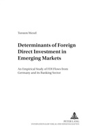 Torsten Wezel, Michael Frenkel - Determinants of Foreign Direct Investment in Emerging Markets