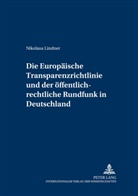 Nikolaus Lindner, Steffen Detterbeck - Die Europäische Transparenzrichtlinie und der öffentlich-rechtliche Rundfunk in Deutschland