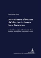 Kadir Osman Gyasi - Determinants of Success of Collective Action on Local Commons