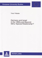 Yves Pallade - Germany and Israel in the 1990s and Beyond: Still a 'Special Relationship'?