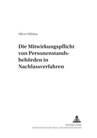 Oliver Hilsbos, Ulrich Haas - Die Mitwirkungspflicht von Personenstandsbehörden in Nachlassverfahren