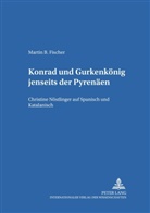 Martin B. Fischer, Martin Bodo Fischer - «Konrad» und «Gurkenkönig»  jenseits der Pyrenäen