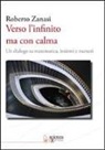 Roberto Zanasi - Verso l'infinito ma con calma. Un dialogo su matematica, insiemi e numeri