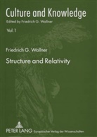 Friedrich G. Wallner, Friedrich G. Wallner - Structure and Relativity