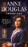 Anne Douglas, Douglas Anne - Catherine's Land