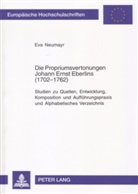 Eva Neumayr - Die Propriumsvertonungen Johann Ernst Eberlins (1702-1762)